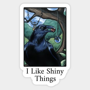 The Raven Collector - I Like Shiny Things - Quote - Black Outlined Version Sticker